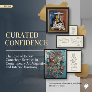 Încredere și Armonie Vizuală: Rolul Serviciilor de Concierge Expert în Achiziția Contemporană de Artă și Integrarea Estetică a Spațiilor