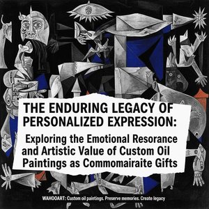 The Enduring Legacy of Personalized Expression: Exploring the Emotional Resonance and Artistic Value of Custom Oil Paintings as Commemorative Gifts