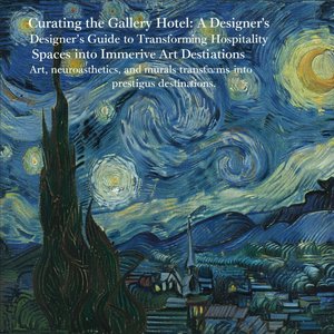 Elevate Hospitality: The Designer's Guide to Transforming Hotels into Curated Art Gallery Experiences