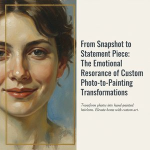 De l'Instantané à l'Œuvre d'Art : La Résonance Émotionnelle des Transformations Personnalisées Photo-à-Peinture