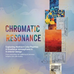 Rezonanțe Cromatice: Explorarea Paletelor de Culori Abstracte și a Atmosferelor Emoționale în Designul Interior