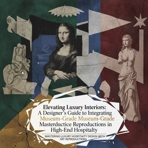 Luxe & Design : Comment les reproductions de chefs-d'œuvre subliment les intérieurs haut de gamme