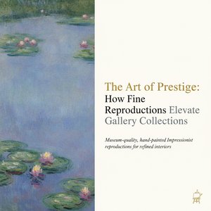 The Art of Prestige: How Fine Reproductions Elevate Elite Gallery Collections