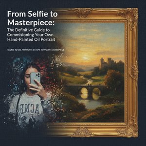 From Selfie to Masterpiece: The Definitive Guide to Commissioning Your Own Hand-Painted Oil Portrait