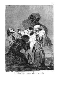 Ninguno Ha Visto — Francisco José De Goya Y Lucientes