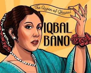 The Queen Of Ghazal: Iqbal Bano — The Citizens Archive Of Pakistan (cap)