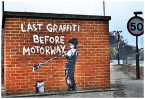Last Graffiti Before Motorway — Banksy