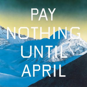 Pay Nothing Until April — Edward Joseph Ruscha Iv